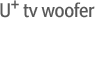 U+tv woofer